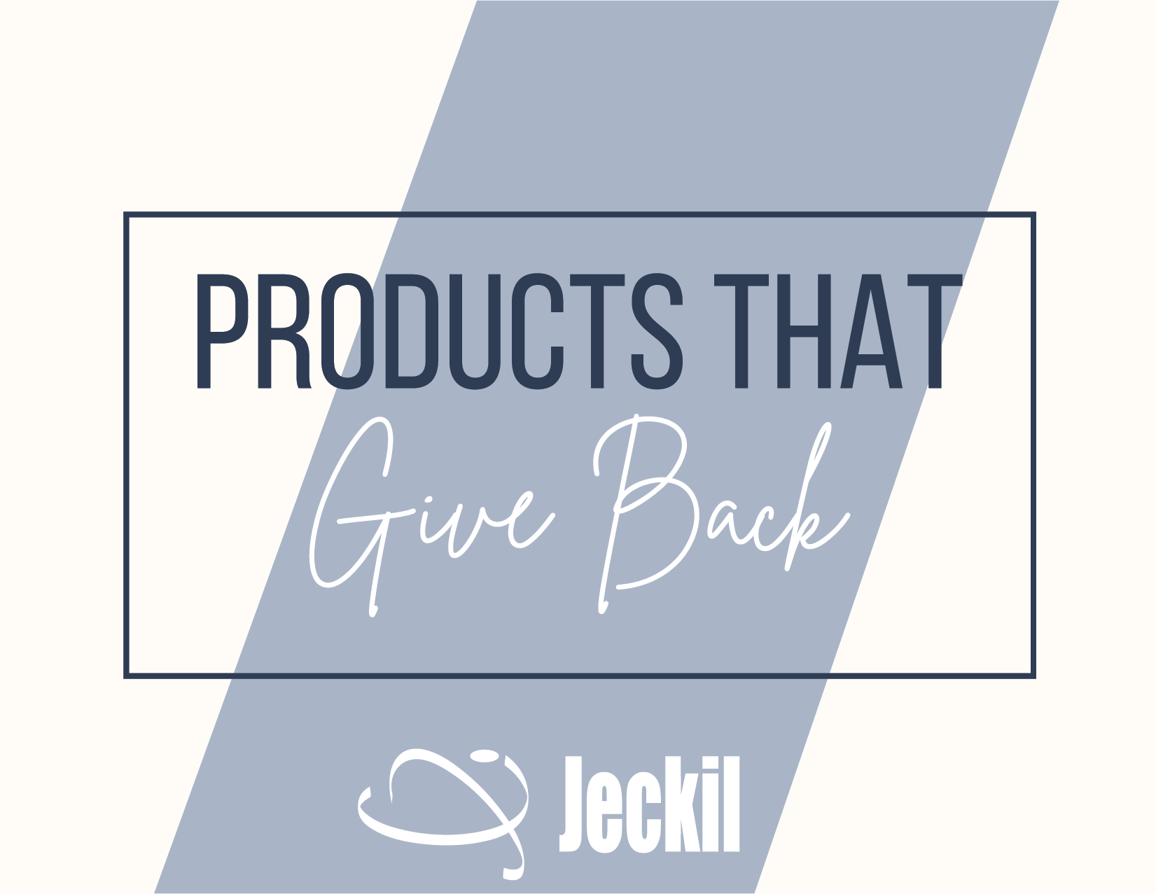 Products That Give Back
